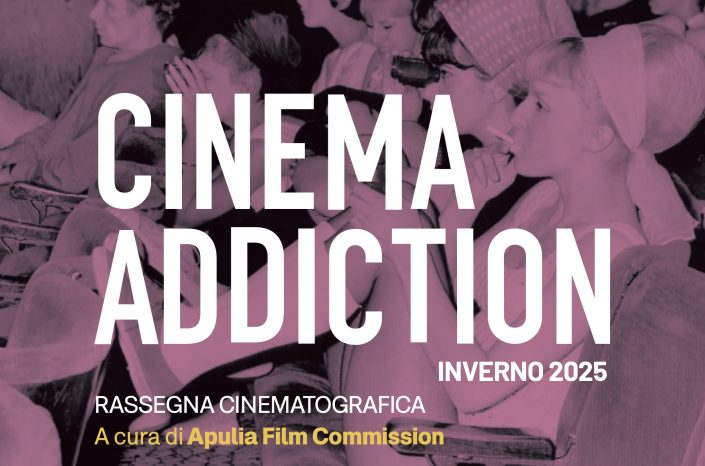 Dal 23 gennaio torna in contemporanea a Bari, Foggia, Lecce e Taranto il ciclo di proiezioni di "Cinema Addiction"