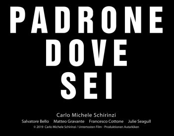 "Padrone dove sei" di Carlo Michele Schirinzi al Cineporto di Lecce | Mercoledì 5 marzo h. 20:30